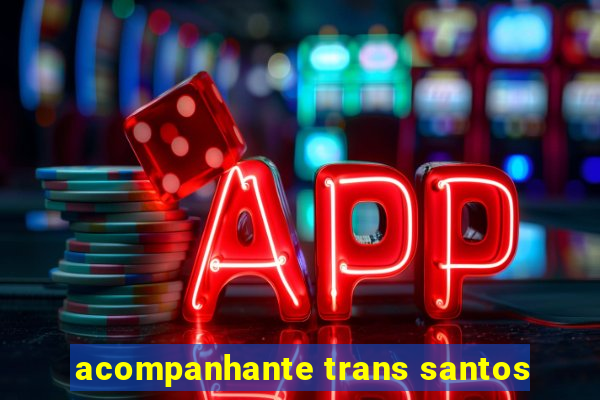 acompanhante trans santos